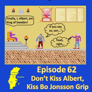 62. Don’t Kiss Albert, Kiss Bo Jonsson Grip
