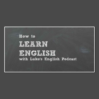 174. How to Learn English with Luke's English Podcast