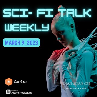 Sci-Fi Talk Weekly Episode 43