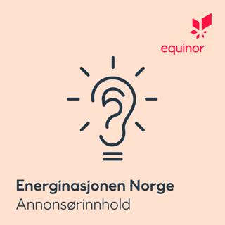 Annonsørinnhold fra Equinor: Jakten på bedre løsninger (3:3) – Hva betyr teknologi og innovasjon for energiomstillingen?