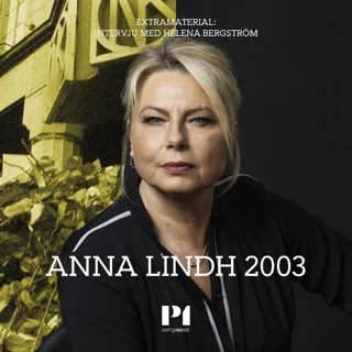 Extramaterial: Intervju med Helena Bergström om Anna Lindh