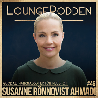 #46 - Hubspot, Susanne Rönnqvist Ahmadi, Vice President Marketing: Framgångsrika Karriärtips och Loungesnack