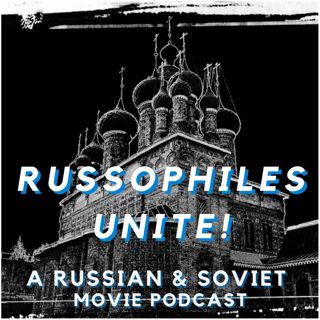 A Russian & Soviet Movie Podcast with Ally Pitts