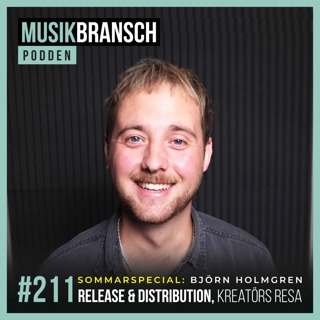 211. Björn Holmgren - Release & distribution, Kreatörs resa [Sommarspecial]