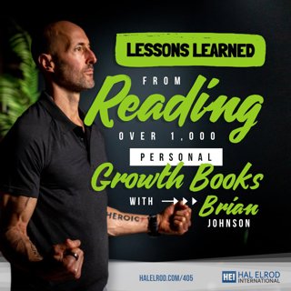 405: Lessons Learned from Reading Over 1,000 Personal Growth Books with Brian Johnson