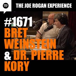 #1671 - Bret Weinstein & Dr. Pierre Kory