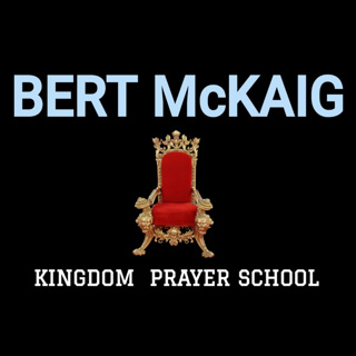 BERT McKAIG: KINGDOM PRAYER SCHOOL Part 5