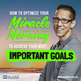 Achieve Your Goals with Hal Elrod