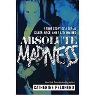 ABSOLUTE MADNESS-Catherine Pelonero