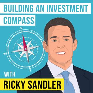 Ricky Sandler - Building an Investment Compass - [Invest Like the Best, EP. 258]