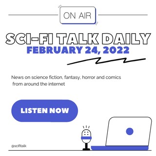 Sci-Fi Talk Daily February 24, 2023