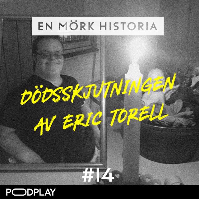 PodMe: Dödsskjutningen av Eric Torell