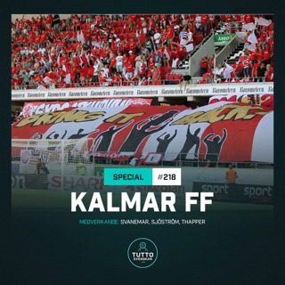 #218 SOMMARSPECIAL: Kalmar FF