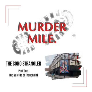 #197 - The Soho Strangler - Part One 'The Suicide of French Fifi'