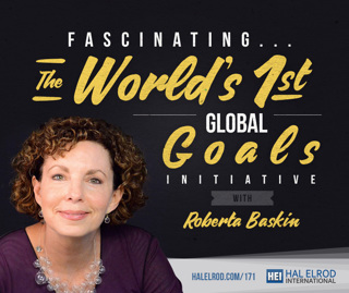 171: Fascinating… The World’s 1st Global Goals Initiative with Roberta Baskin