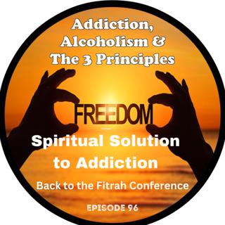 Ep.96-Spiritual Solution to Addiction