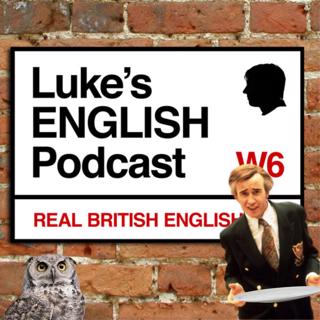 Luke's ENGLISH Podcast - Learn British English with Luke Thompson