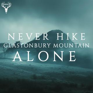 53 | NEVER Hike Glastonbury Mountain Alone - 6 True Scary Forest Stories