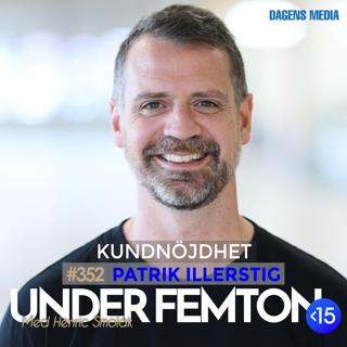 #352 Kundnöjdhet - Patrik Illerstig