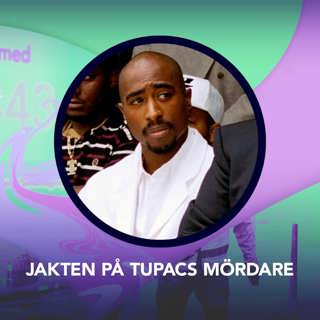 PODDTIPS: P3 Nyheter Dokumentär - jakten på Tupacs mördare