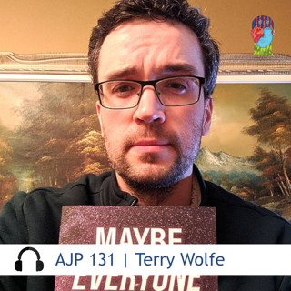 AJP 131 | Terry Wolfe — Cynical deception among truth seekers