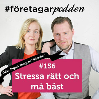 Företagarpodden #156: Stressa rätt och må bäst