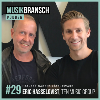 29. Utvecklar låtskrivare & musikförlag - Eric Hasselqvist, TEN & Musikförläggarna