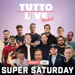 TUTTO LIVE WEEKEND #20 - SUPER SATURDAY