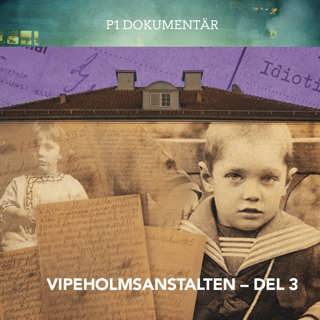 Vipeholmsanstalten - Svårskött, obildbar och sinnesslö| del 3