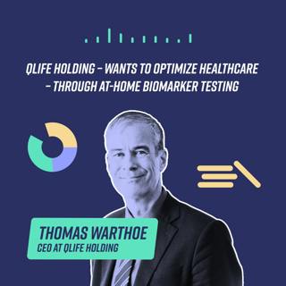 Qlife Holding – Wants to optimize healthcare through at-home biomarker testing