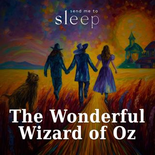 The Wonderful Wizard of Oz: Chapters 4-6 (Voice Only)