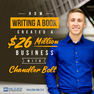 370: How Writing a Book Created a $26 Million Business with Chandler Bolt