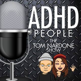 ADHD People | The Tom Nardone Show | An Enema of ADHD