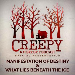 Manifestation of Destiny & What Lies Beneath The Ice