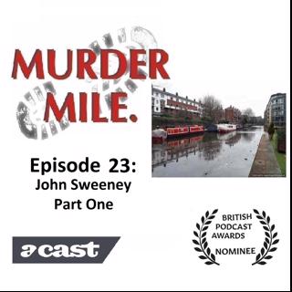 #23 - Canal Killers - John Sweeney Part 1