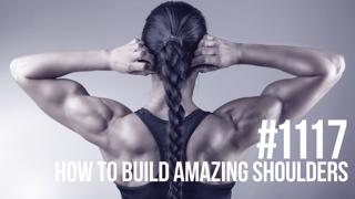 1117: How to Build Amazing Shoulders