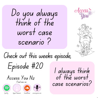 Episode #20 - I Always Think The Worst Case Scenario?