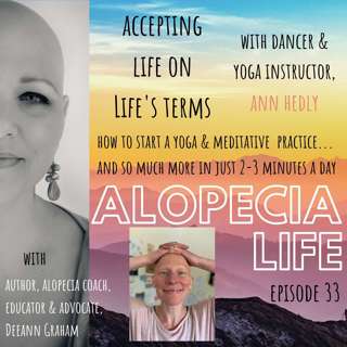 E033 Accepting Life on Life's Terms with Dancer & Yoga Instructor, Ann Hedly