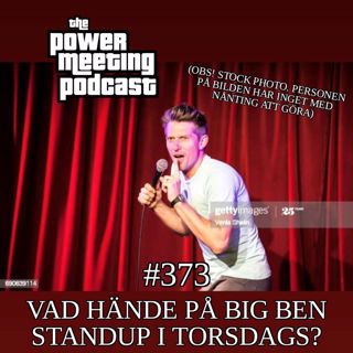 #373 – Vad hände på Big Ben Standup i torsdags?