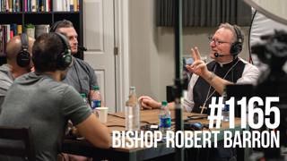 1165: Bishop Robert Barron on Physical Fitness, Satan, Evolution, Psychedelics & Much More