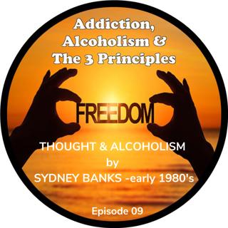 SYDNEY BANKS TALK ON "THOUGHT & ALCOHOLISM"- 1980's