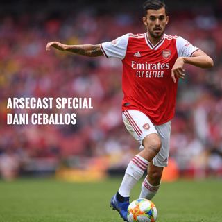 Arsecast Special - Dani Ceballos