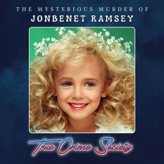 The Murder of JonBenet Ramsey