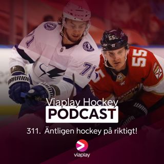 311. Viaplay Hockey Podcast – Äntligen hockey på riktigt!