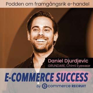 Daniel Djurdjevic, CEO och Grundare till Chimi Eyewear