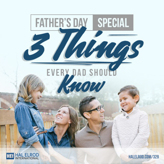 329: Special Father’s Day Podcast - 3 Things Every Dad Must Know with Jon Vroman