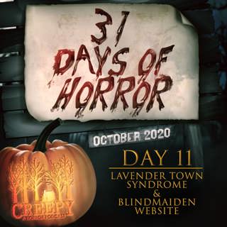 Day 11 - Blind Maiden Website and Lavender Town Syndrome