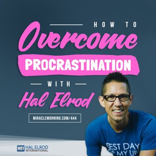 444: How to Overcome Procrastination