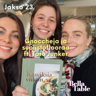 23. Gnoccheja ja suolistoflooraa ft. Tara Junker