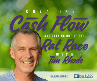 212: Creating Cash Flow and Getting Out of the Rat Race - with Tim Rhode